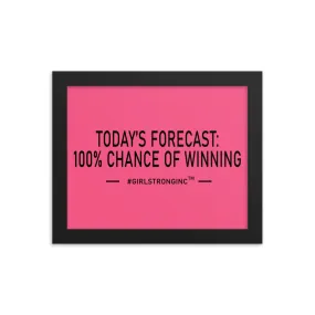 FRAMED PHOTO PAPER POSTER - TODAY'S FORECAST: 100% CHANCE OF WINNING